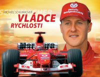 Vládce Rychlosti Michael Schumacher